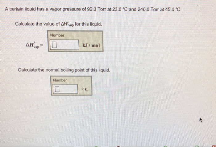 A certain liquid has a vapor pressure of 92.0 torr